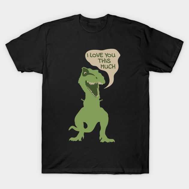 I Love You This Much - T-Rex Lovesaur - Valentine's Day T-Shirt by Xeire